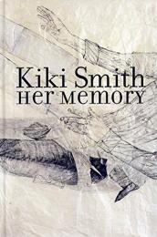 Kiki Smith: Her Memory, автор: Martin Hentschel, Estrella de Diego