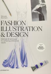 Fashion Illustration & Design: Methods & Techniques for Achieving Professional Designs Manuela Brambatti