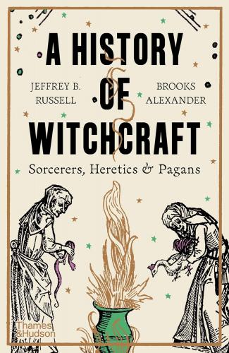 книга A History of Witchcraft: Sorcerers, Heretics & Pagans, автор: Jeffrey B. Russell, Brooks Alexander