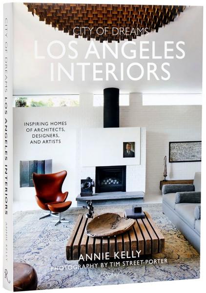 книга City of Dreams: Los Angeles Interiors: Inspiring Homes of Architects, Designers, and Artists, автор: Annie Kelly, Tim Street-Porter