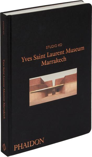 книга Yves Saint Laurent: Museum Marrakech, автор: Studio KO