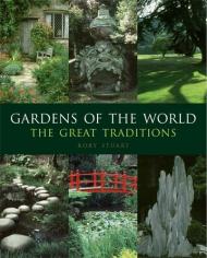 Gardens of the World: The Great Traditions, автор: Rory Stuart