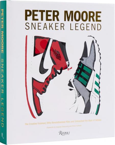 книга Peter Moore: Sneaker Legend: The Designer Who Revolutionized Nike and Adidas, автор: Author Jason Coles, Contributions by Jacques Chassaing and Tinker Hatfield