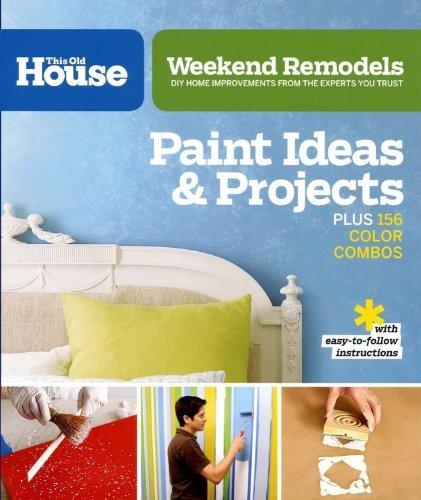 книга This Old House Weekend Remodels: Paint Techniques & Ideas, автор: This Old House Magazine