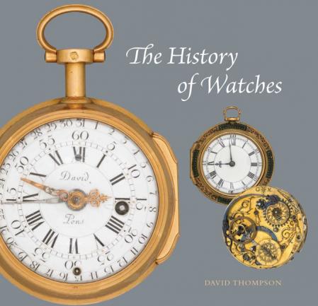 книга The History of Watches, автор: David Thompson, Saul Peckham (Photographer)