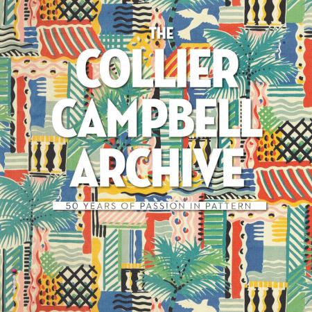 книга The Collier Campbell Archive: 50 Years of Passion in Pattern, автор: Emma Shackleton, Sarah Campbell