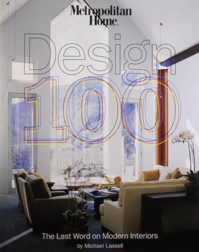 книга Metropolitian Home Design 100, автор: Michael Lassell