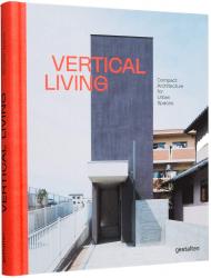 Vertical Living: Compact Architecture for Urban Spaces, автор: 