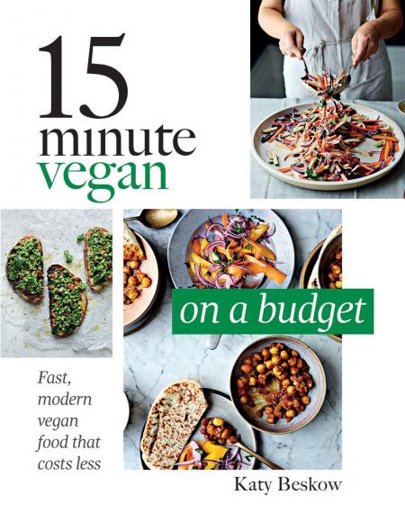 книга 15 хвилин Vegan: On a Budget: Fast, Modern Vegan Food That Costs Less, автор: Katy Beskow