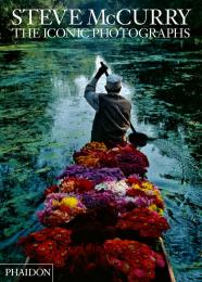 Steve McCurry: The Iconic Photographs Steve McCurry