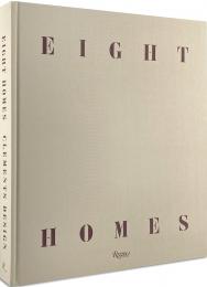 Eight Homes: Clements Design Kathleen Clements and Tommy Clements, Introduction by Mayer Rus
