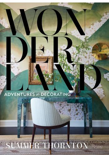 книга Wonderland: Adventures in Decorating, автор: Summer Thornton