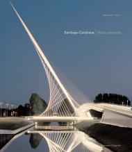 Santiago Calatrava: The Complete Works Alexander Tzonis