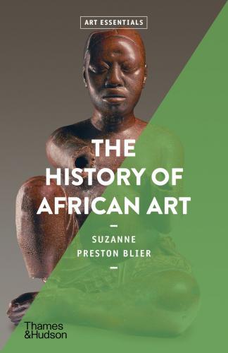 книга The History of African Art, автор: Suzanne Preston Blier