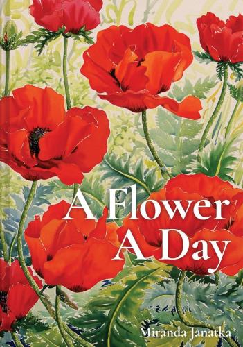 книга A Flower A Day, автор: Miranda Janatka