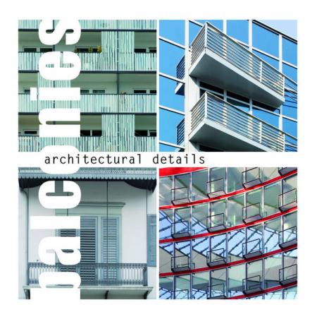 книга Architectural Details - Balconies, автор: Marcus Braun