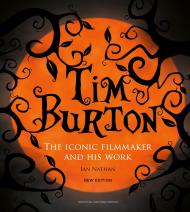 Tim Burton: The Iconic Filmmaker and His Work, автор: Ian Nathan 