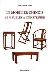 Le mobilier chinois. 10 meubles a construire Jean-Pierre Hine
