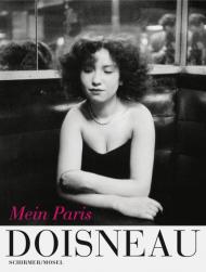 Doisneau. Mein Paris With texts by Robert Doisneau