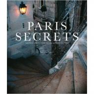 Paris Secrets: Architecture, Interiors, Quartiers, Corners, автор: Janelle McCulloch