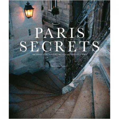 книга Paris Secrets: Architecture, Interiors, Quartiers, Corners, автор: Janelle McCulloch