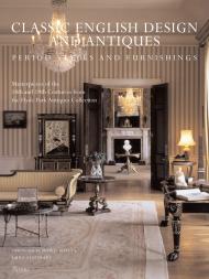 Classic English Design and Antiques. Period Styles and Furniture Written by Hyde Park Antiques Collection, Text by Emily Eerdmans, Foreword by Mario Buatta, Introduction by Rachel Karr