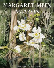 Margaret Mee's Amazon: The Diaries of an Artist Explorer, автор: Margaret Mee
