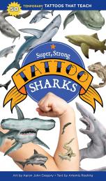 Super, Strong Tattoo Sharks: 50 Temporary Tattoos That Teach Artemis Roehrig