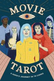 Movie Tarot: A Hero's Journey in 78 Card, автор: Diana McMahon Collis, illustrated by Natalie Foss