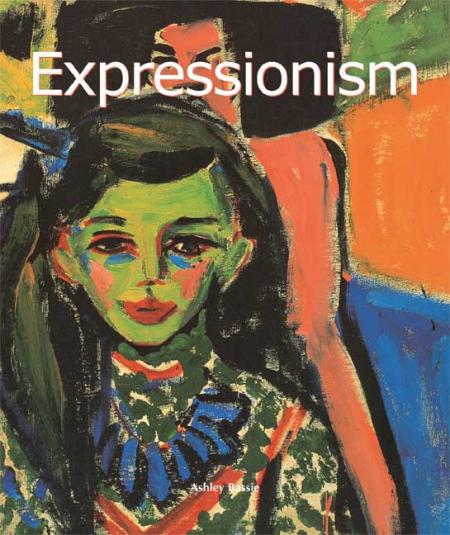 книга Expressionism (Collection Art of Century), автор: Ashley Bassie