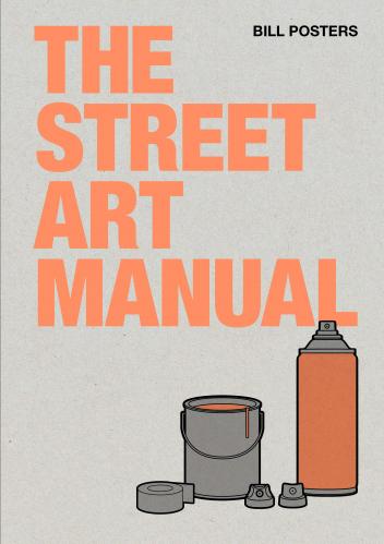 книга The Street Art Manual, автор: Bill Posters