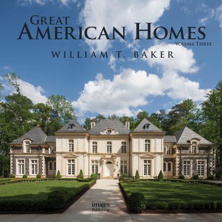 книга Great American Homes: Volume 3, автор: William T. Baker