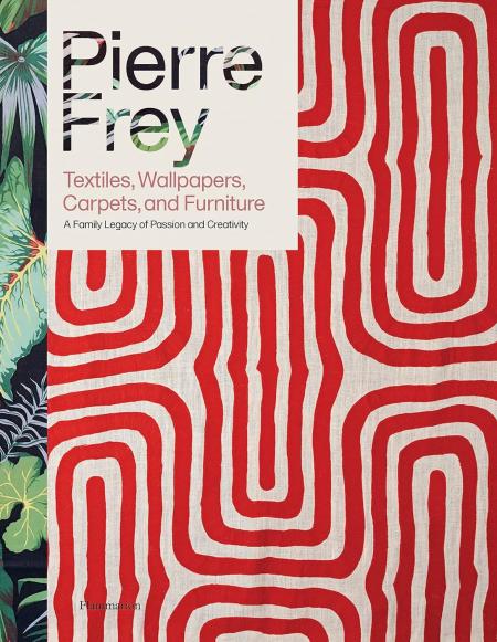книга Pierre Frey: Textiles, Wallpapers, Carpets, і Furniture: Family Legacy of Passion and Creativity, автор: Patrick Frey, Alain Stella, Mattia Aquila