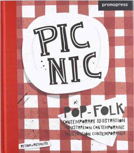 книга Picnic: Pop-folk Contemporary Illustration, автор: Retina and Retinette