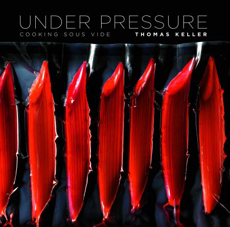 книга Under Pressure: Cooking Sous Vide, автор: Thomas Keller