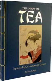 The Book of Tea: Japanese Tea Ceremonies and Culture Okakura Kakuzo