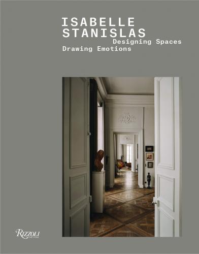 книга Isabelle Stanislas: Designing Spaces, Drawing Emotions, автор: Author Isabelle Stanislas, Text by Thomas Erber