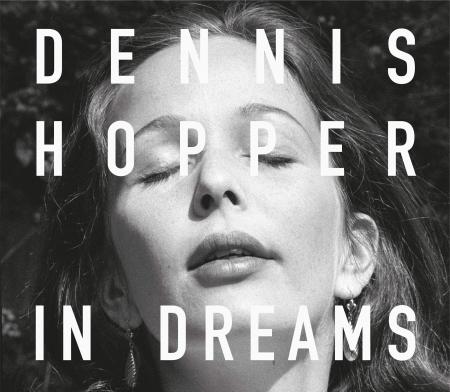 книга Dennis Hopper: In Dreams: Scenes from the Archive, автор: Dennis Hopper