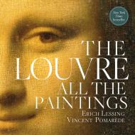 The Louvre: All the Paintings Erich Lessing, Vincent Pomarède, Anja Grebe