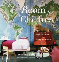 Room for Children: Stylish Spaces for Sleep and Play, автор: Susanna Salk, Kelly Wearstler