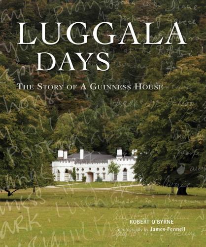 книга Luggala Days: The Story of a Guinness House, автор: Robert O'Byrne