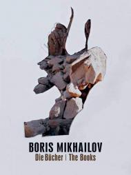 Boris Mikhailov: Structures of Madness, or Why Shepherds Living in the Mountains Often Go Crazy / Photomania in Crimea Boris Mikhailov, Inka Schube