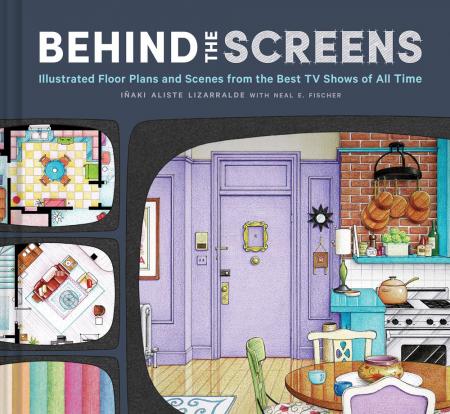 книга Behind the Screens: Illustrated Floor Plans and Scenes from All of Your Favorite TV Shows, автор: Iñaki Aliste Lizarralde, Neal E. Fischer