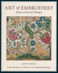 Art of Embroidery: History of Style and Technique Lanto Synge