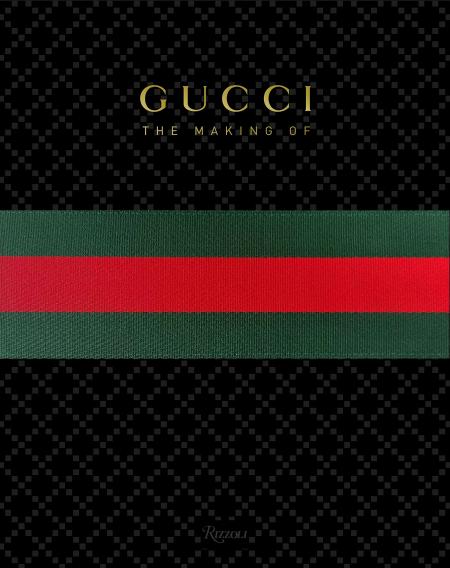 книга GUCCI: The Making Of, автор: Edited by Frida Giannini, Contribution by Katie Grand, Peter Arnell, Rula Jebreal and Christopher Breward