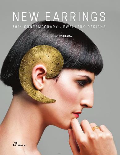 книга New Earrings: 500+ Designs in Contemporary Jewellery, автор: Nicolas Estrada