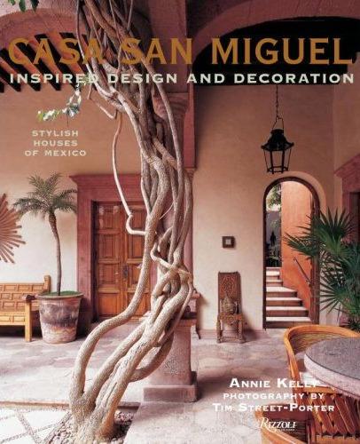 книга Casa San Miguel: Бездоганний дизайн і оздоблення, автор: Annie Kelly