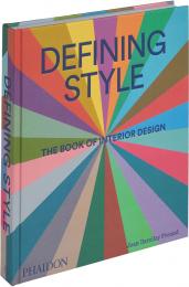 Defining Style: The Book of Interior Design Joan Barzilay Freund, with an introduction by Asad Syrkett