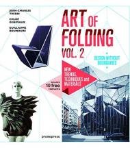 The Art of Folding Vol. 2: New Trends, Techniques and Materials Jean-Charles Trebbi, Chloe Genevaux