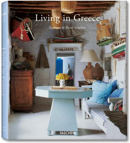 книга Living in Greece, автор: Barbara Stoeltie, Rene Stoeltie, Angelika Taschen